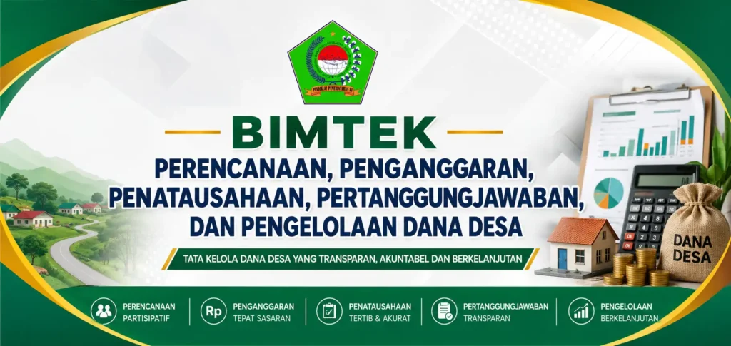 Bimtek Perencanaan, Penganggaran, Penatausahaan, Pertanggungjawaban, dan Pengelolaan Dana Desa